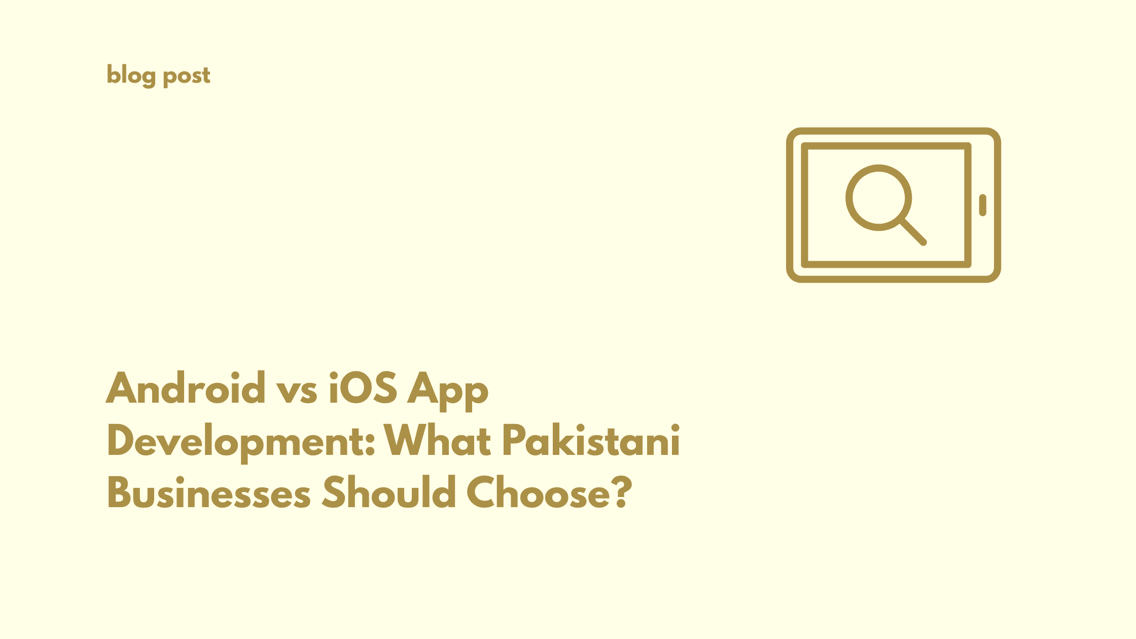 Android vs iOS App Development: What Pakistani Businesses Should Choose